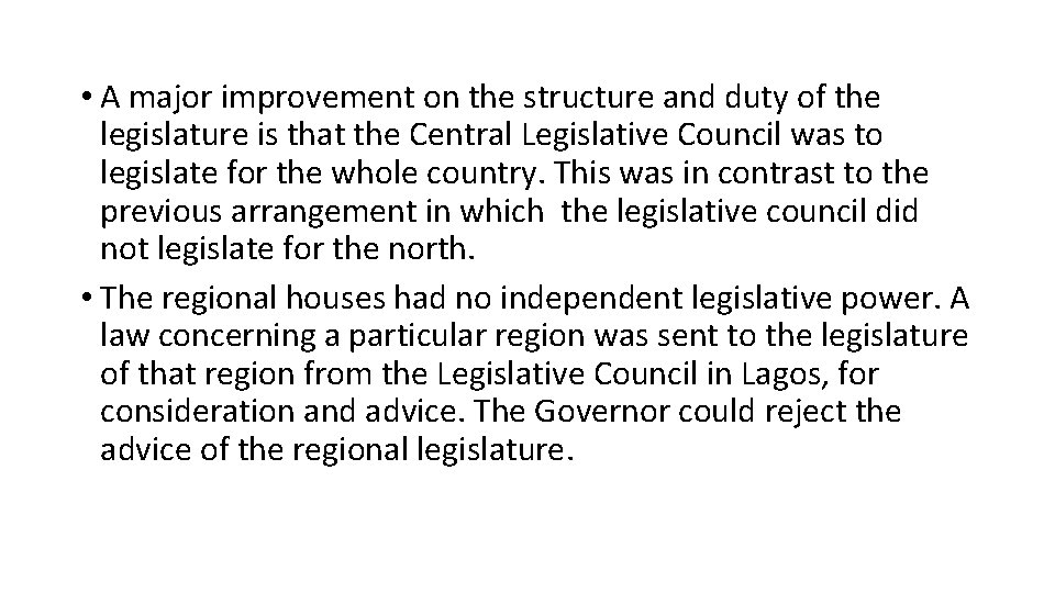 • A major improvement on the structure and duty of the legislature is • A major improvement on the structure and duty of the legislature is