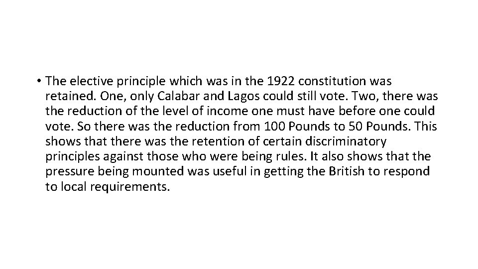 • The elective principle which was in the 1922 constitution was retained. One, • The elective principle which was in the 1922 constitution was retained. One,