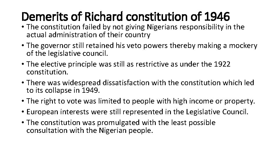Demerits of Richard constitution of 1946 • The constitution failed by not giving Nigerians Demerits of Richard constitution of 1946 • The constitution failed by not giving Nigerians