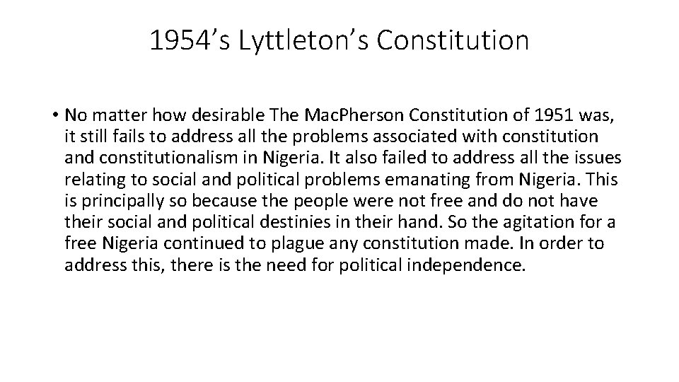 1954’s Lyttleton’s Constitution • No matter how desirable The Mac. Pherson Constitution of 1951 1954’s Lyttleton’s Constitution • No matter how desirable The Mac. Pherson Constitution of 1951