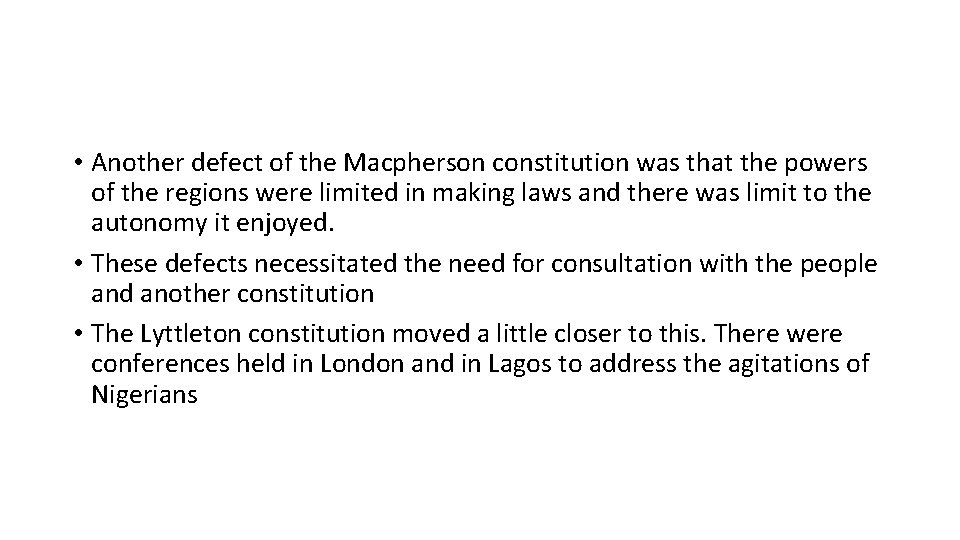 • Another defect of the Macpherson constitution was that the powers of the • Another defect of the Macpherson constitution was that the powers of the
