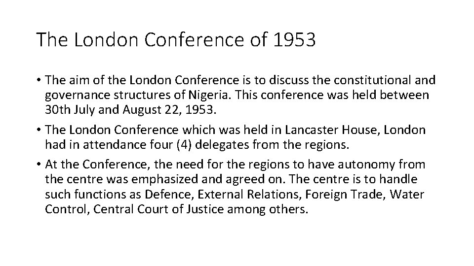 The London Conference of 1953 • The aim of the London Conference is to The London Conference of 1953 • The aim of the London Conference is to