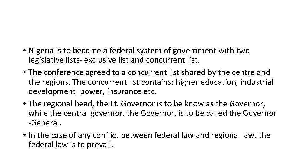 • Nigeria is to become a federal system of government with two legislative • Nigeria is to become a federal system of government with two legislative
