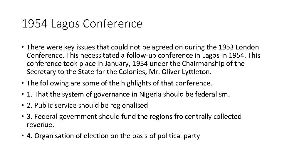1954 Lagos Conference • There were key issues that could not be agreed on 1954 Lagos Conference • There were key issues that could not be agreed on