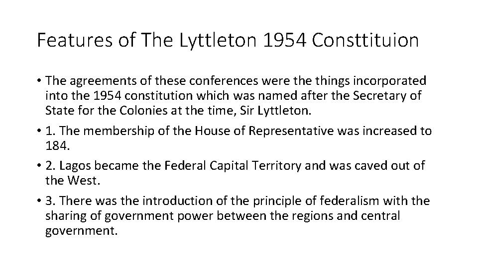 Features of The Lyttleton 1954 Consttituion • The agreements of these conferences were things Features of The Lyttleton 1954 Consttituion • The agreements of these conferences were things
