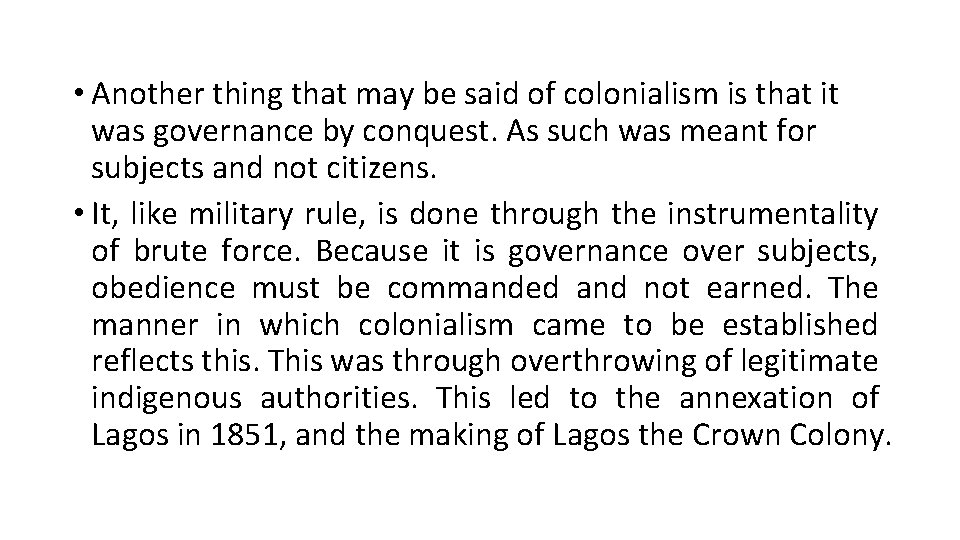 • Another thing that may be said of colonialism is that it was • Another thing that may be said of colonialism is that it was