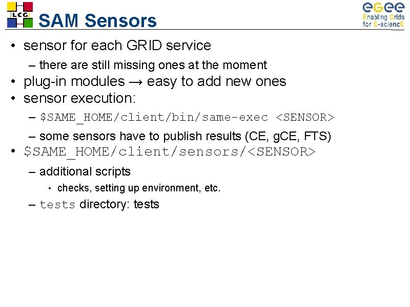 SAM Sensors • sensor for each GRID service – there are still missing ones