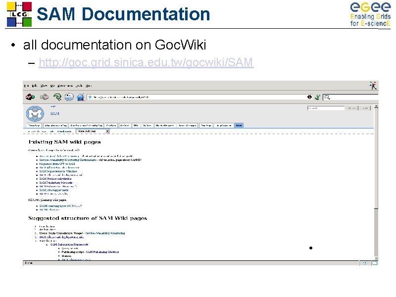 SAM Documentation • all documentation on Goc. Wiki – http: //goc. grid. sinica. edu.