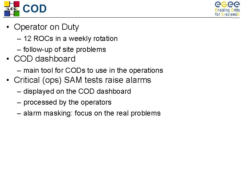 COD • Operator on Duty – 12 ROCs in a weekly rotation – follow-up