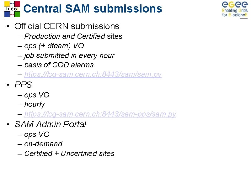 Central SAM submissions • Official CERN submissions – – – Production and Certified sites