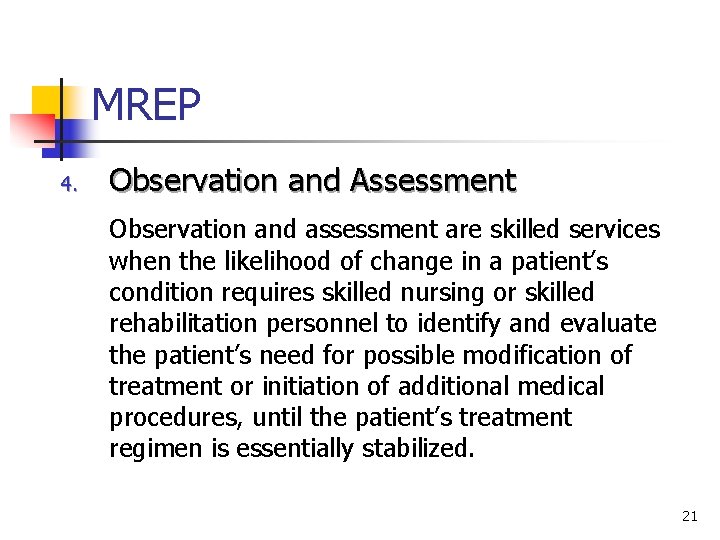 MREP 4. Observation and Assessment Observation and assessment are skilled services when the likelihood