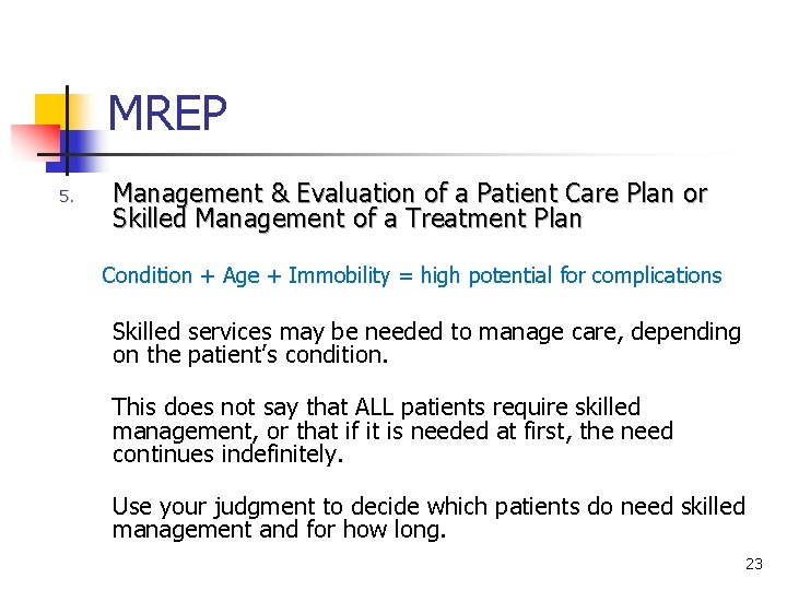 MREP 5. Management & Evaluation of a Patient Care Plan or Skilled Management of