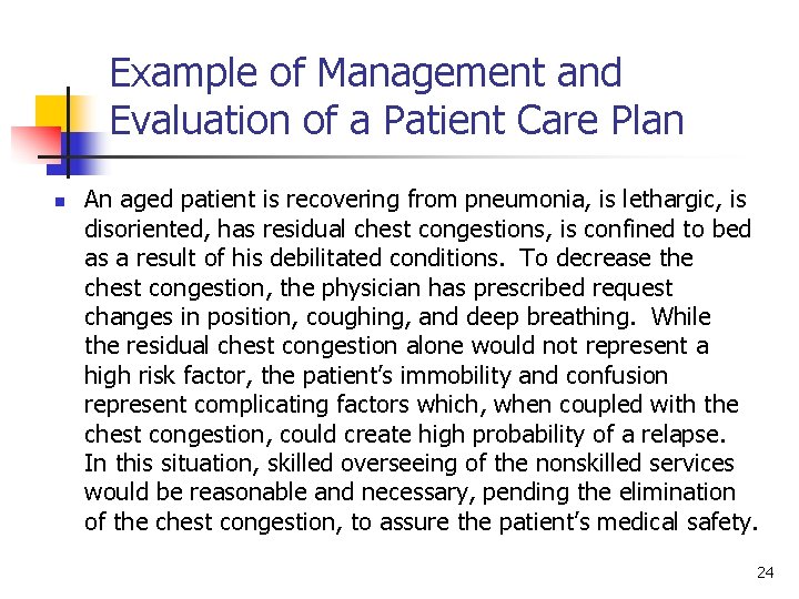 Example of Management and Evaluation of a Patient Care Plan n An aged patient