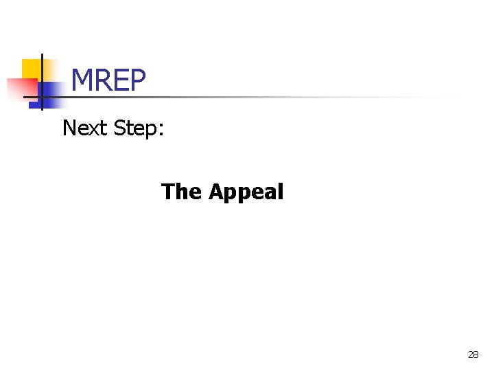 MREP Next Step: The Appeal 28 