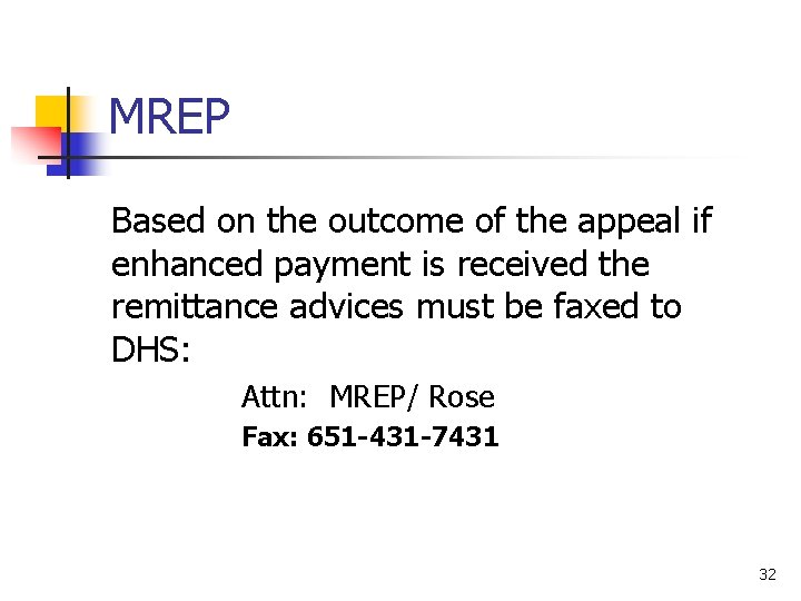 MREP Based on the outcome of the appeal if enhanced payment is received the