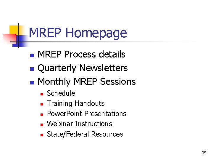 MREP Homepage n n n MREP Process details Quarterly Newsletters Monthly MREP Sessions n