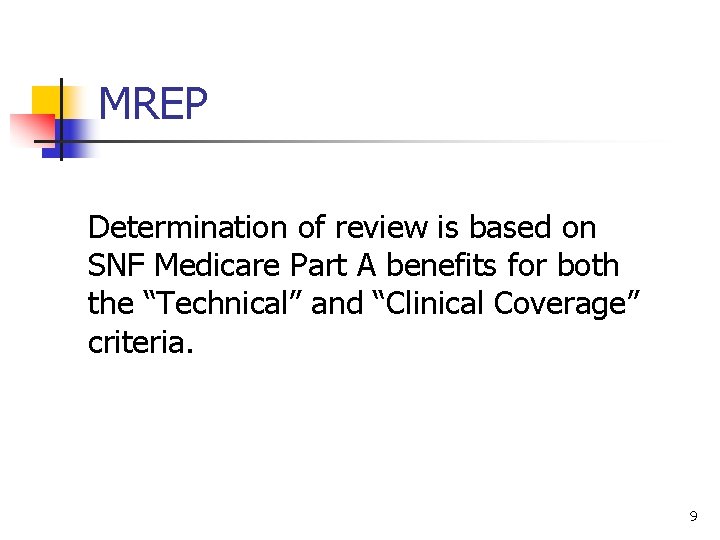 MREP Determination of review is based on SNF Medicare Part A benefits for both