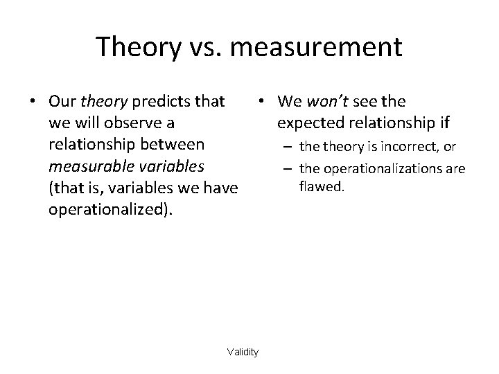 Theory vs. measurement • Our theory predicts that we will observe a relationship between