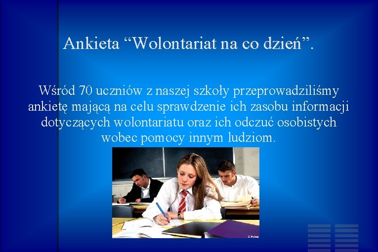 Ankieta “Wolontariat na co dzień”. Wśród 70 uczniów z naszej szkoły przeprowadziliśmy ankietę mającą