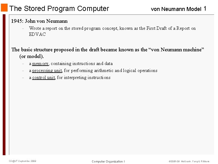 The Stored Program Computer von Neumann Model 1 1945: John von Neumann – Wrote