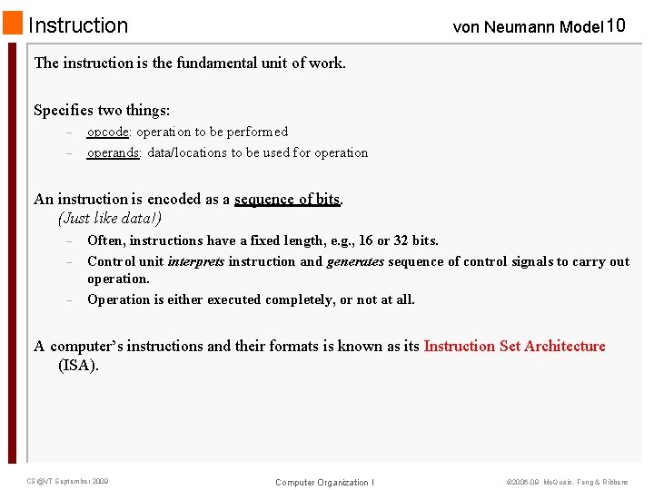 Instruction von Neumann Model 10 The instruction is the fundamental unit of work. Specifies