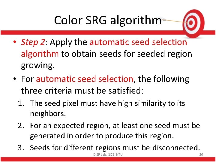 Color SRG algorithm • Step 2: Apply the automatic seed selection algorithm to obtain