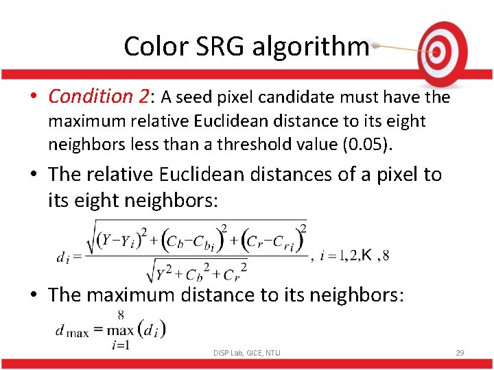 Color SRG algorithm • Condition 2: A seed pixel candidate must have the maximum