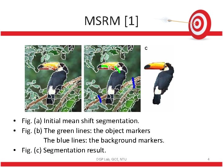 MSRM [1] • Fig. (a) Initial mean shift segmentation. • Fig. (b) The green