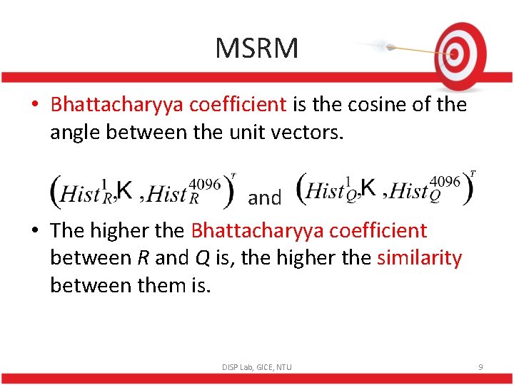 MSRM • Bhattacharyya coefficient is the cosine of the angle between the unit vectors.