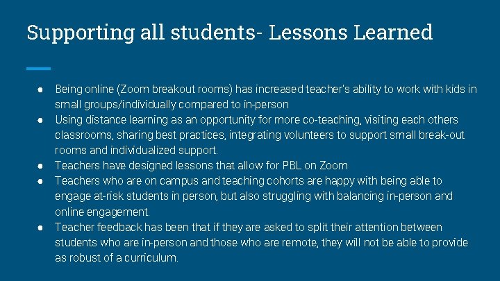 Supporting all students- Lessons Learned ● ● ● Being online (Zoom breakout rooms) has