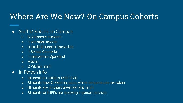 Where Are We Now? -On Campus Cohorts ● Staff Members on Campus ○ 6