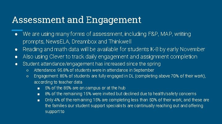 Assessment and Engagement ● We are using many forms of assessment, including F&P, MAP,