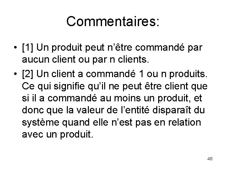 Commentaires: • [1] Un produit peut n’être commandé par aucun client ou par n