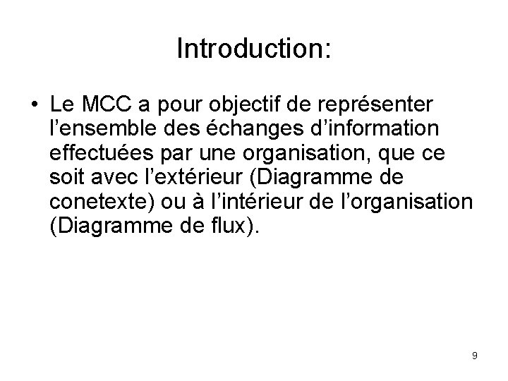 Introduction: • Le MCC a pour objectif de représenter l’ensemble des échanges d’information effectuées