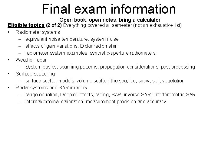 Final exam information Open book open notes bring