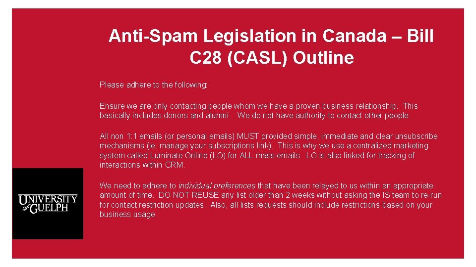Anti-Spam Legislation in Canada – Bill C 28 (CASL) Outline Please adhere to the