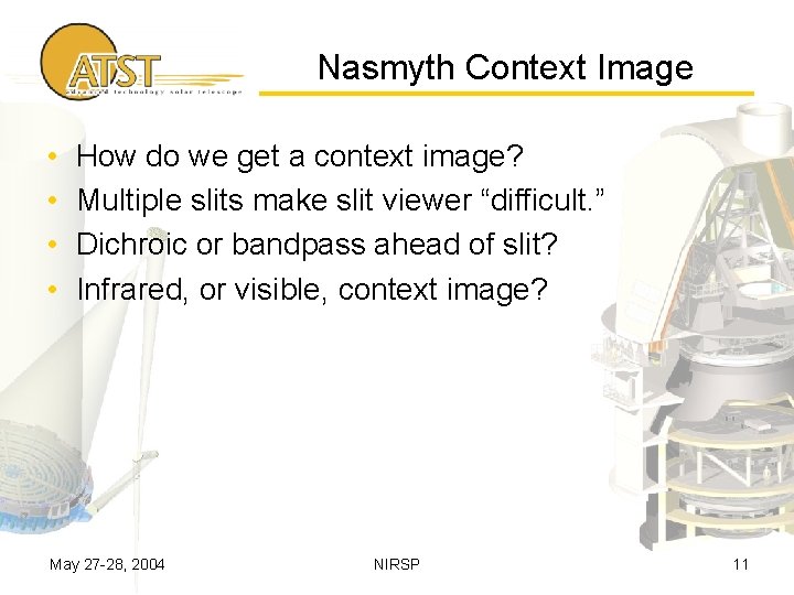 Nasmyth Context Image • • How do we get a context image? Multiple slits