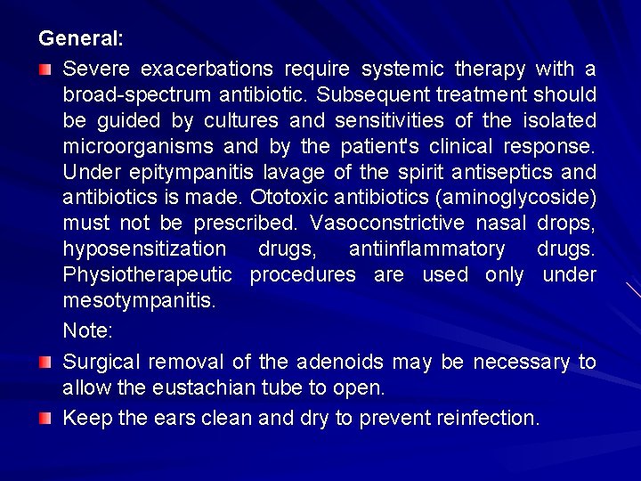 General: Severe exacerbations require systemic therapy with a broad-spectrum antibiotic. Subsequent treatment should be