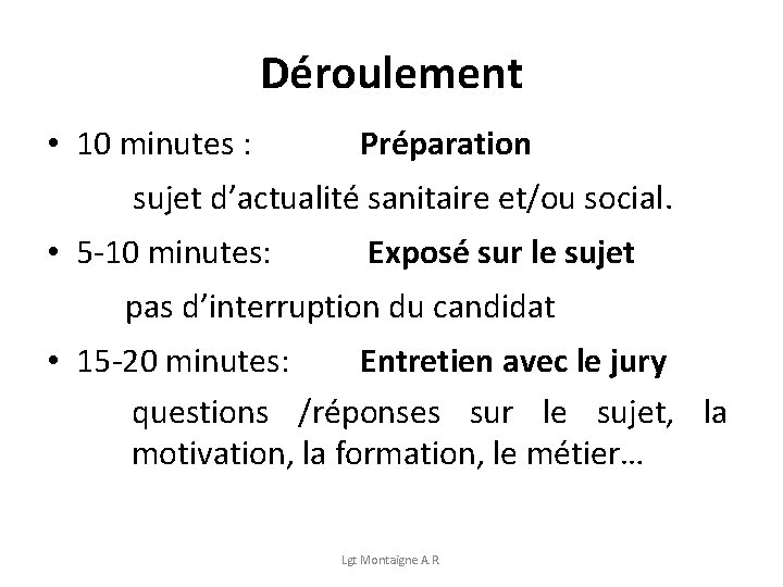 Déroulement • 10 minutes : Préparation sujet d’actualité sanitaire et/ou social. • 5 -10