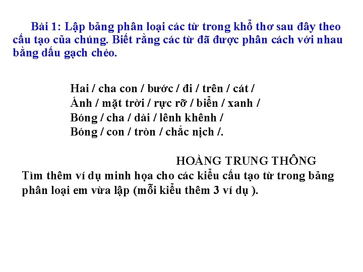 Bài 1: Lập bảng phân loại các từ trong khổ thơ sau đây theo