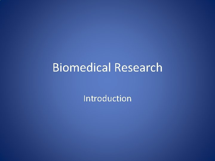 Biomedical Research Introduction 