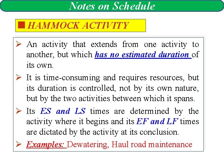 Notes on Schedule <HAMMOCK ACTIVITY Ø An activity that extends from one activity to