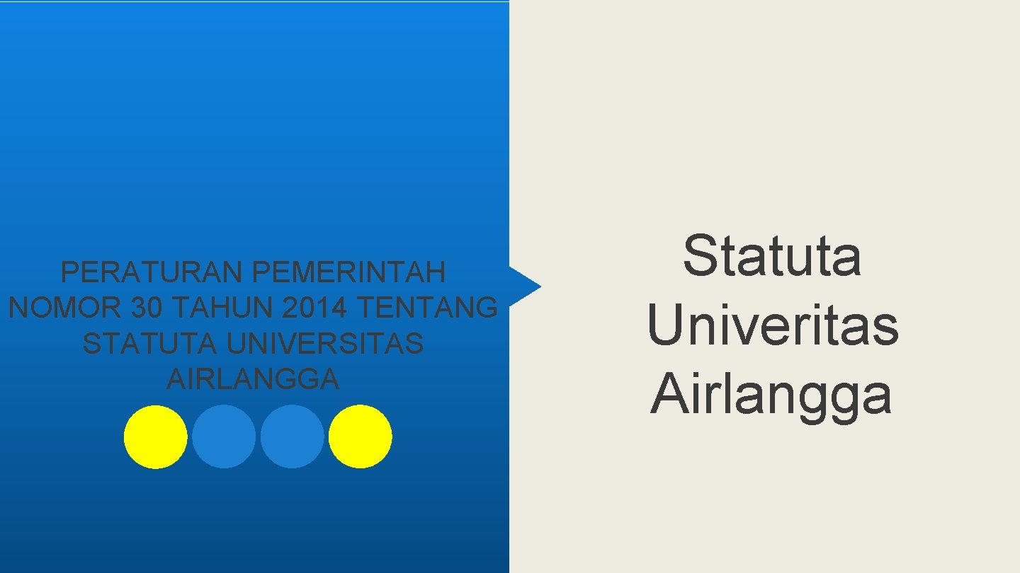 PERATURAN PEMERINTAH NOMOR 30 TAHUN 2014 TENTANG STATUTA UNIVERSITAS AIRLANGGA Statuta Univeritas Airlangga 