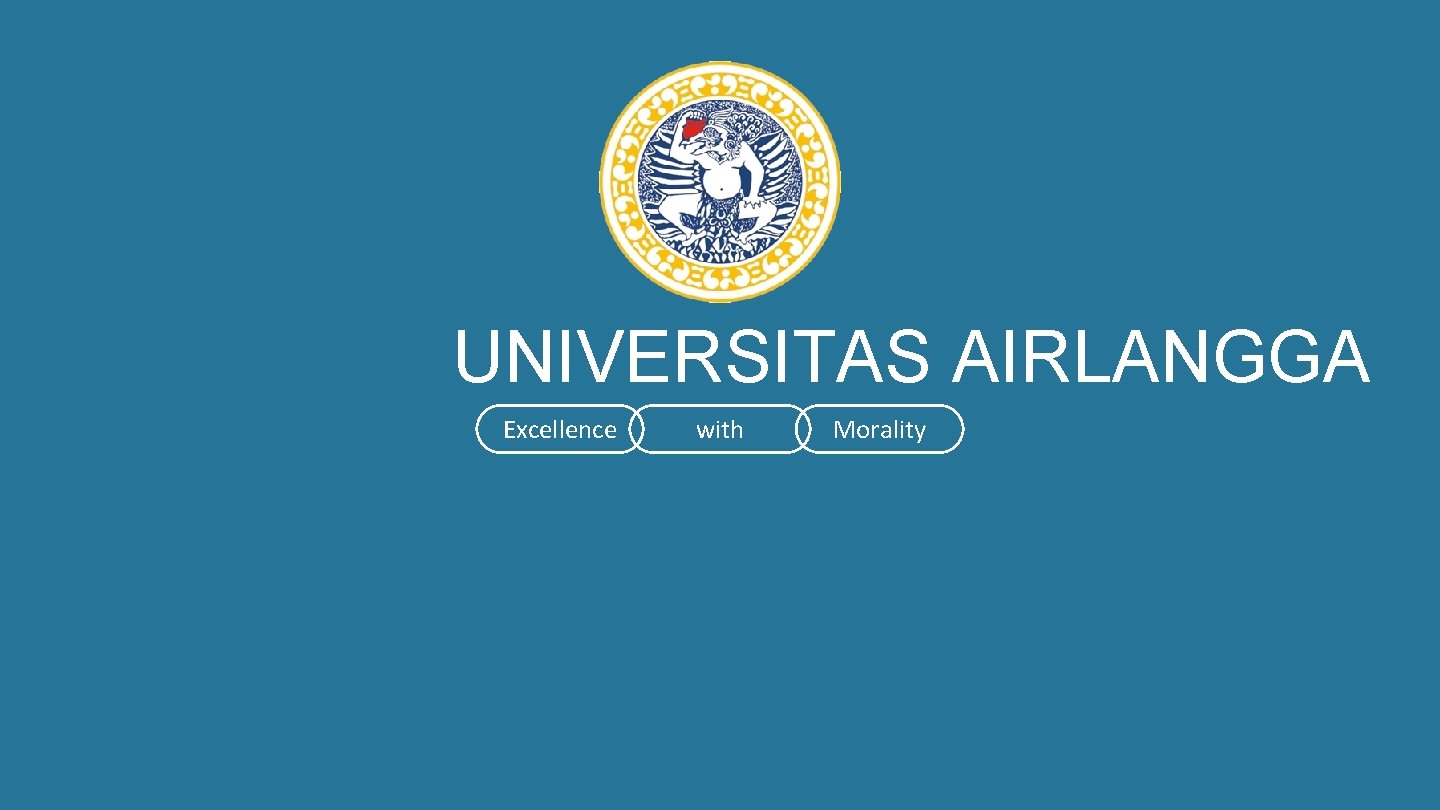 UNIVERSITAS AIRLANGGA Excellence with Morality 