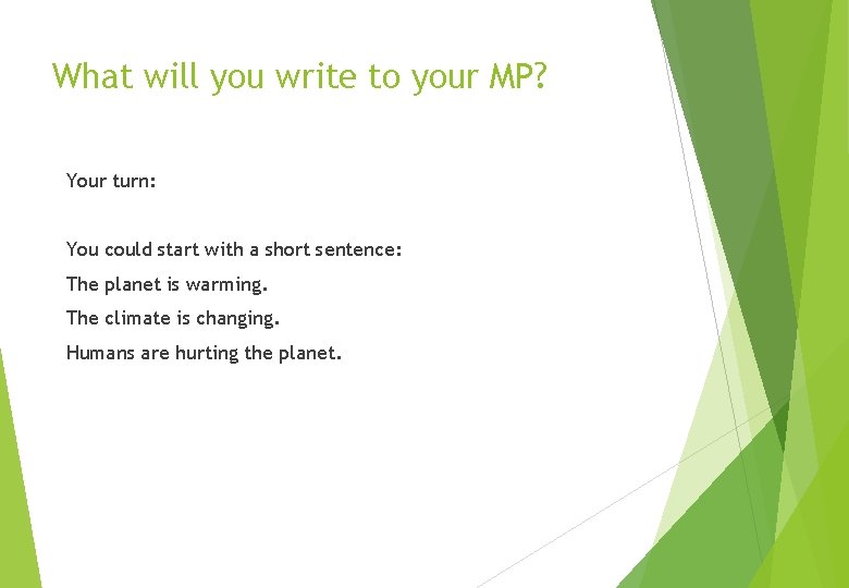 What will you write to your MP? Your turn: You could start with a