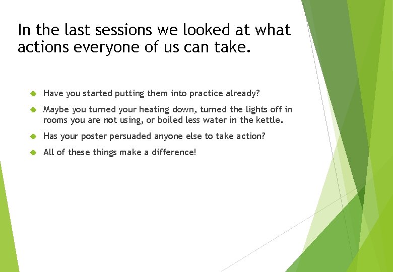 In the last sessions we looked at what actions everyone of us can take.