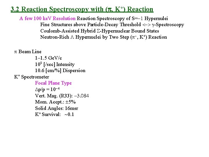 3. 2 Reaction Spectroscopy with (p, K+) Reaction A few 100 ke. V Resolution