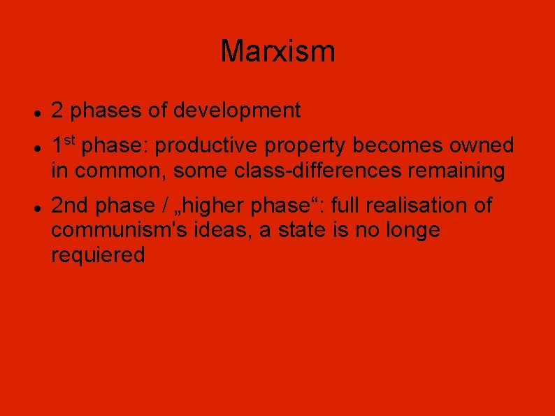 Marxism 2 phases of development 1 st phase: productive property becomes owned in common,