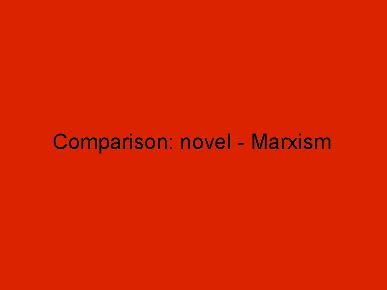 Comparison: novel - Marxism 