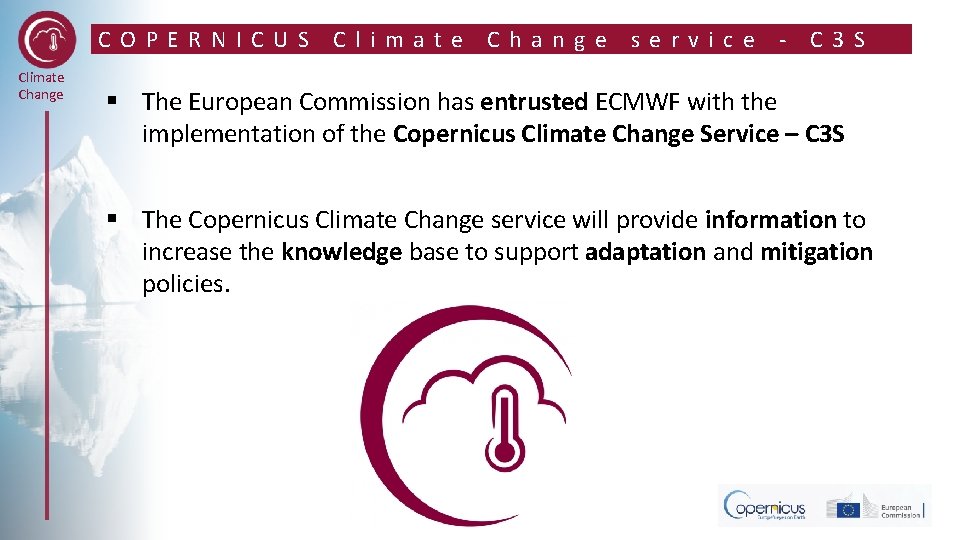 COPERNICUS Climate Change service - C 3 S § The European Commission has entrusted